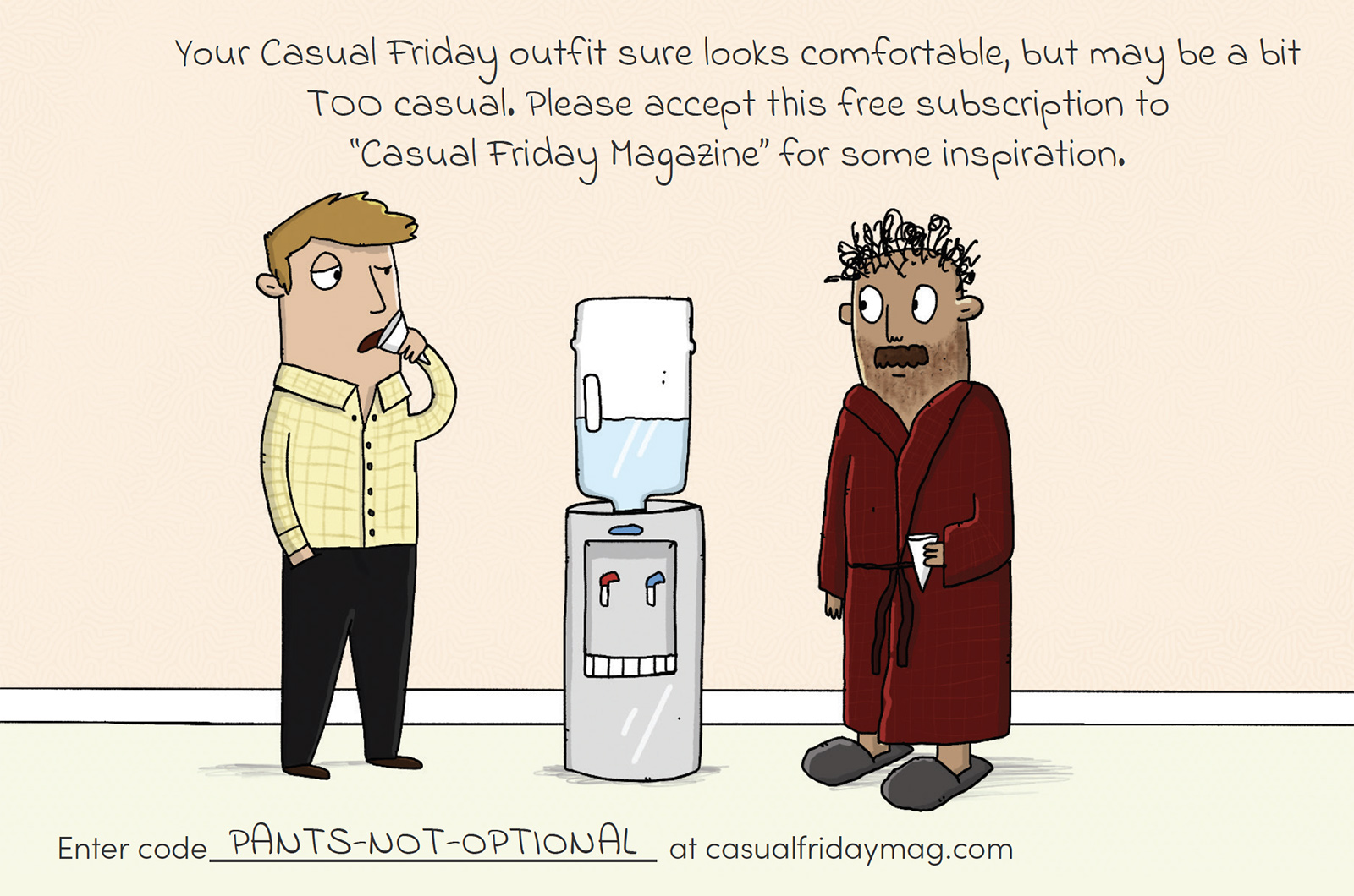 Man in bathrobe by water cooler, being told his casual friday outfit is too casual.