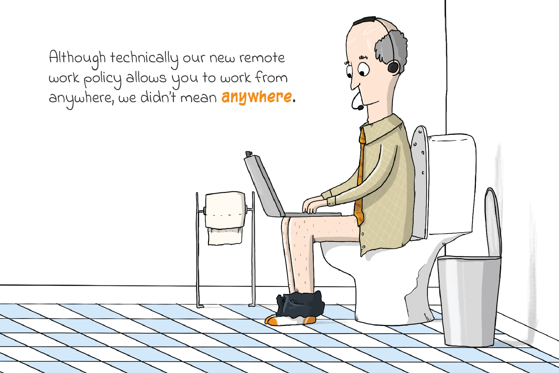 Man on toilet working, on video chat, with advice that remote work-anywhere policy should not be taken literally.